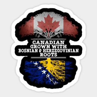 Canadian Grown With Bosnian Herzegovinian Roots - Gift for Bosnian Herzegovinian With Roots From Bosnia  Herzegovina Sticker